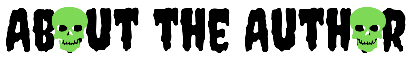 About the Author_greenskulls